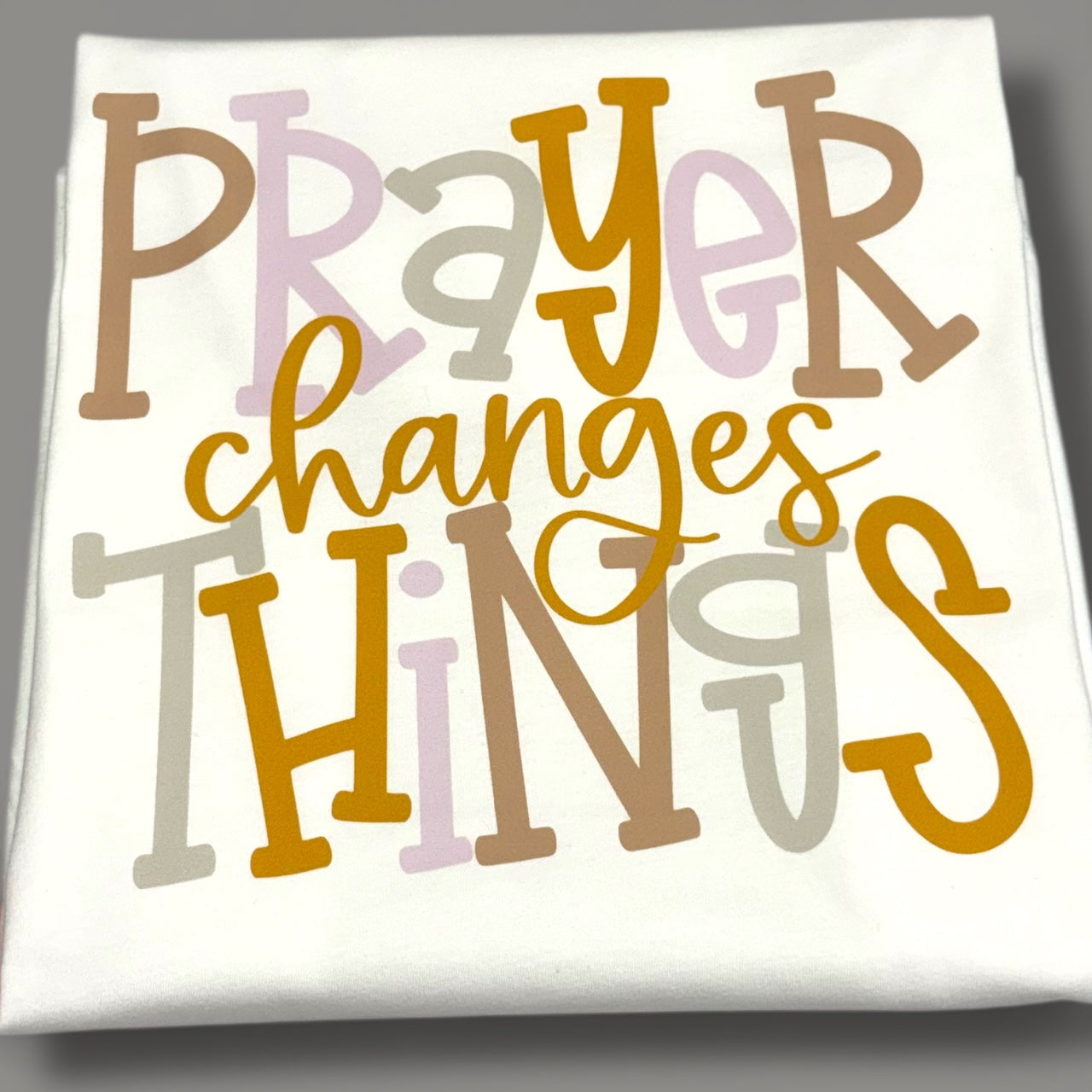 Prayer Changes Things T-Shirt
