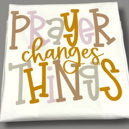 Prayer Changes Things T-Shirt