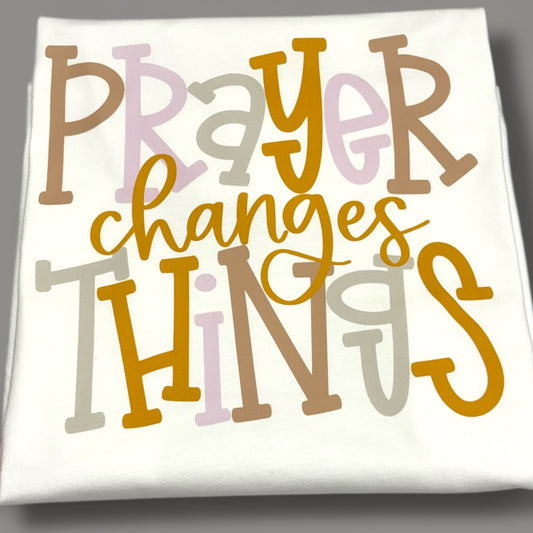 Prayer Changes Things T-Shirt