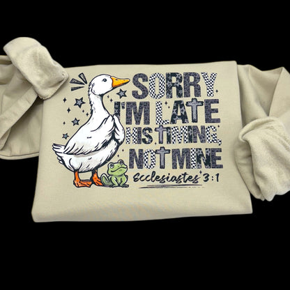 Has Time, Not Mine Goose Sweatshirt