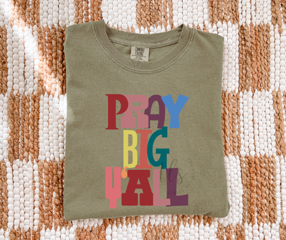 Pray Big Y'all T-Shirt 