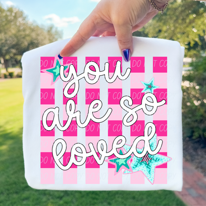 You Are So Loved T-Shirt