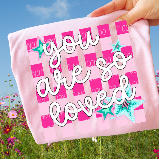 You Are So Loved T-Shirt