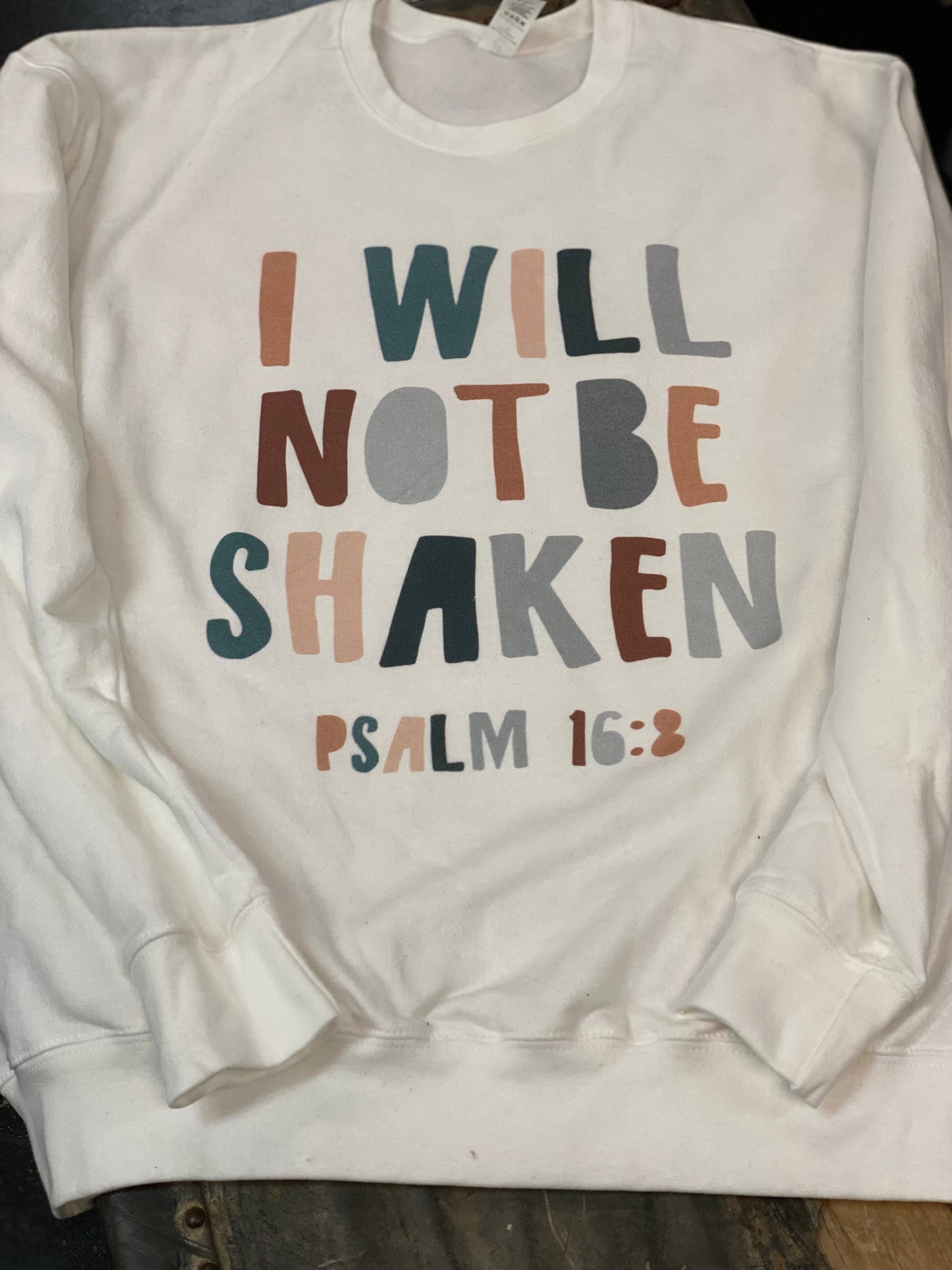 I Will Not Be Shaken Sweatshirt