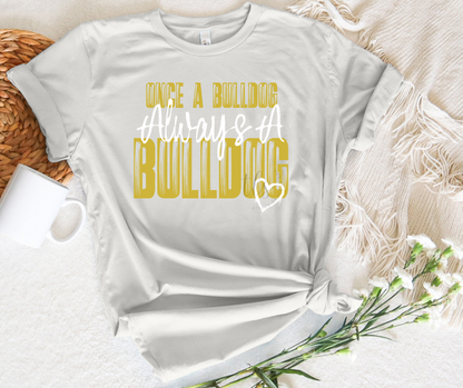 Once A Bulldog, Always A Bulldog Custom Exclusive T-Shirt