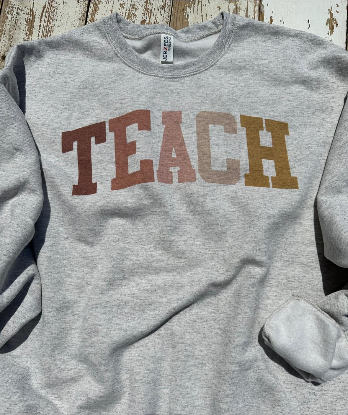 Neutral Letters Teach Teacher Sweatshirt