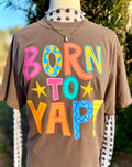 Born To Yap! T-Shirt