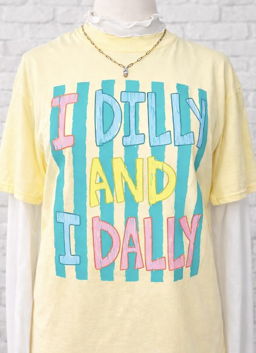 I Dilly And I Dally T-Shirt
