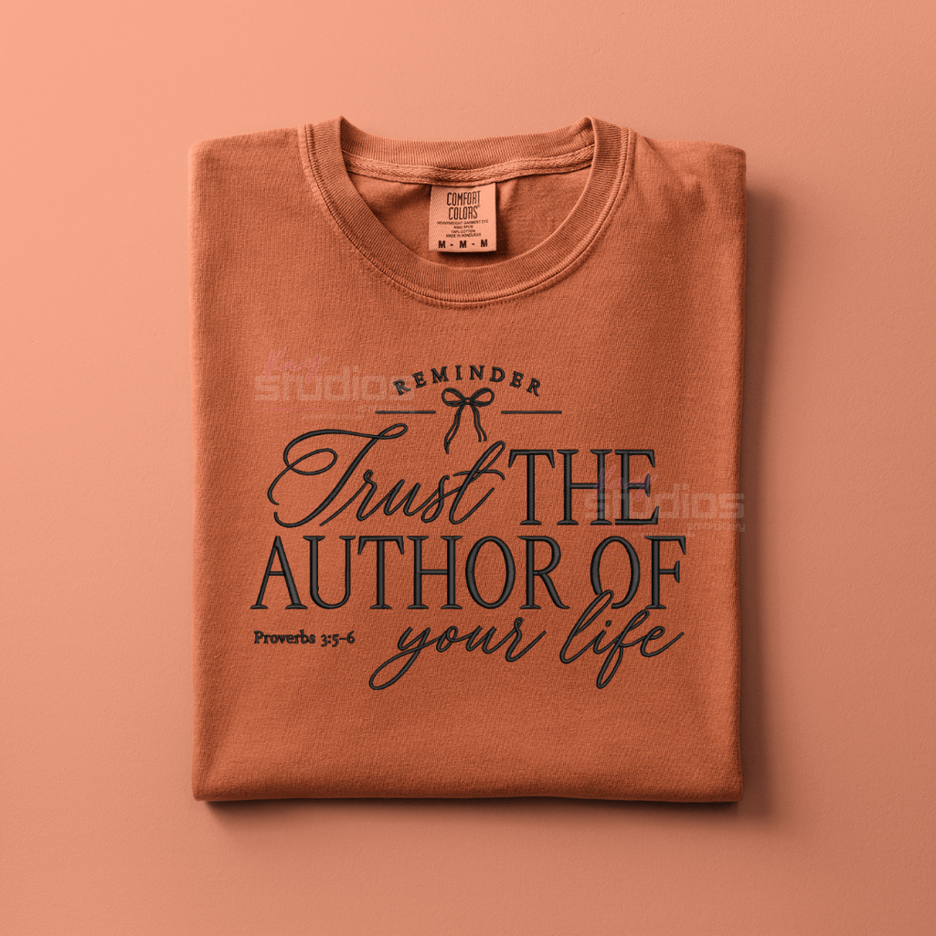 Trust The Author Of Your Life - Embroidered T Shirt
