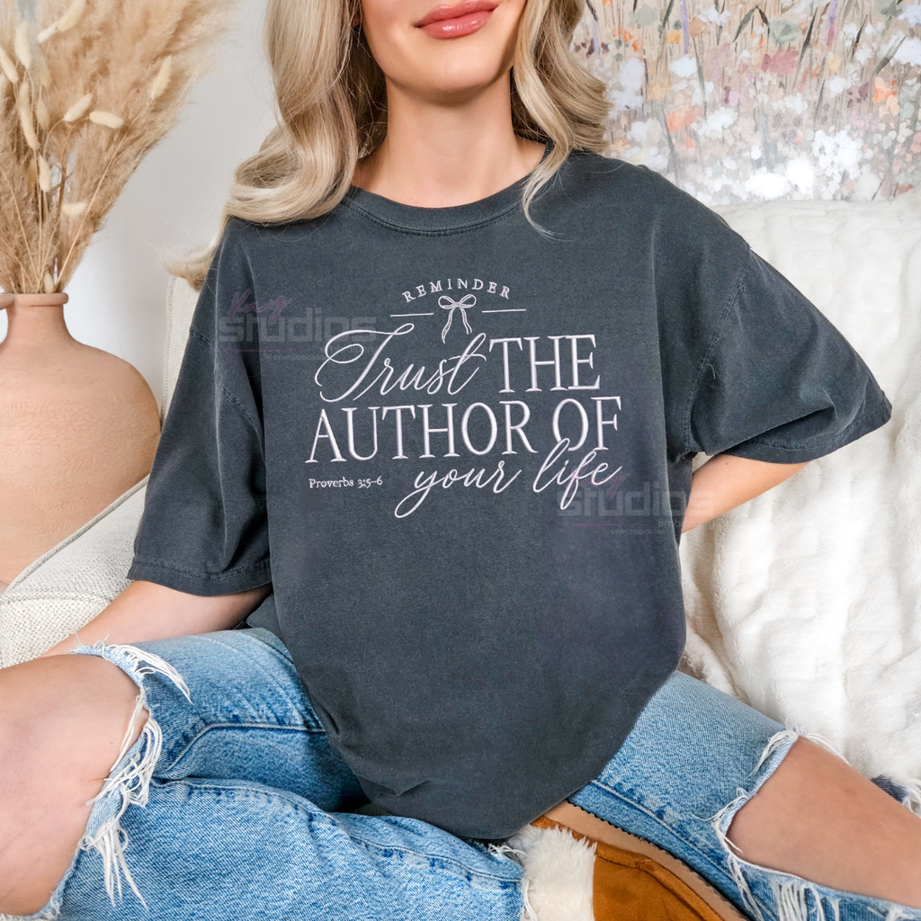 Trust The Author Of Your Life - Embroidered T Shirt